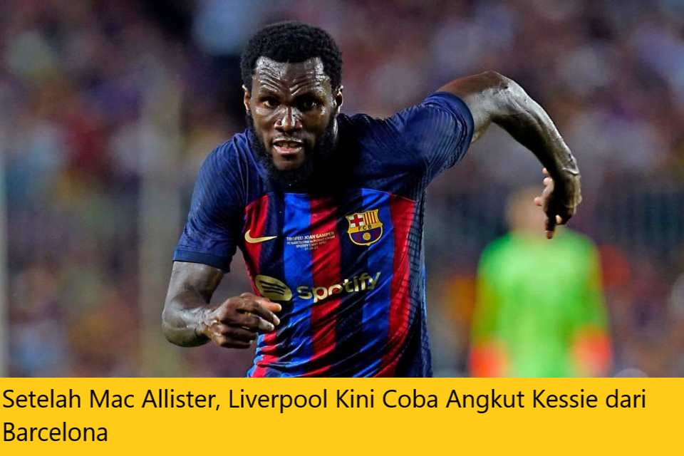 Setelah Mac Allister, Liverpool Kini Coba Angkut Kessie dari Barcelona