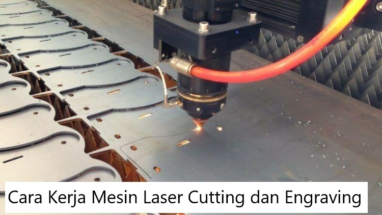 Cara Kerja Mesin Laser Cutting dan Engraving