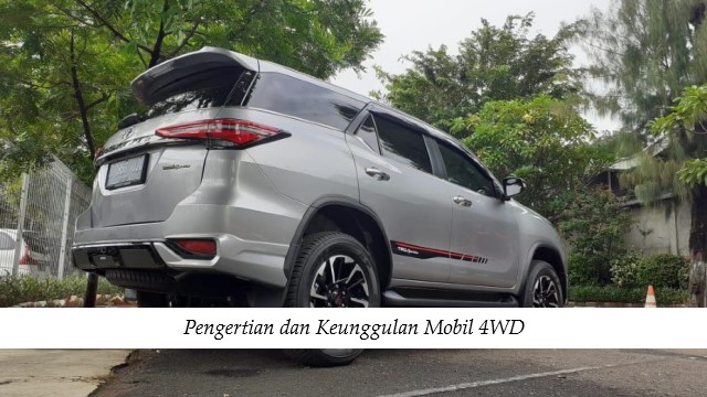 Pengertian dan Keunggulan Mobil 4WD