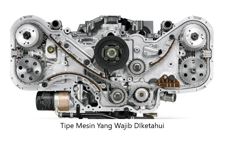 Tipe Mesin Yang Wajib DIketahui