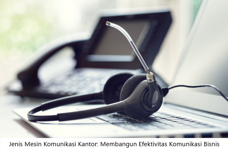 Jenis Mesin Komunikasi Kantor